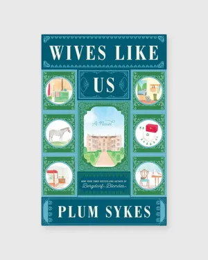 Wives Like Us - Plum Sykes